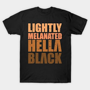 Lightly Melanated Hella Black T-Shirt